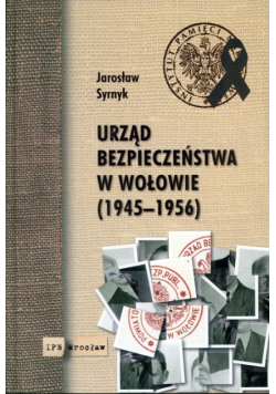 Urząd Bezpieczeństwa w Wołowie 1945 1956