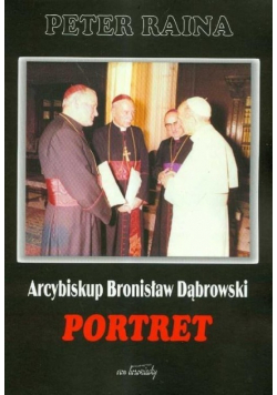 Arcybiskup Bronisław Dąbrowski: Portret