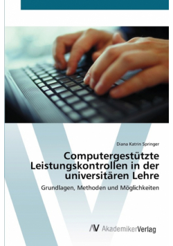 Computergestützte Leistungskontrollen in der universitären Lehre