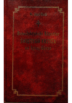 Benedyktyński Klasztor Świętego Krzyża na Łysej Górze Reprint z 1873 r.