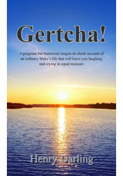 Gertcha!