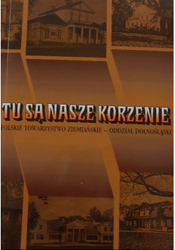 Tu są nasze korzenie