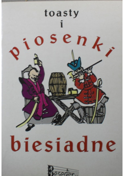 Toasty i piosenki biesiadne Tom 1