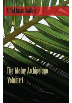 The Malay Archipelago - Volume 1