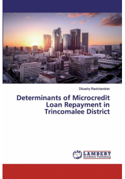 Determinants of Microcredit Loan Repayment in Trincomalee District