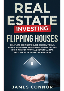 Real Estate Investing - Flipping Houses