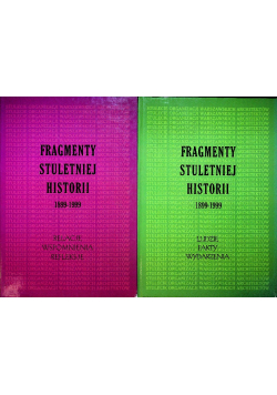 Fragmenty Stuletniej Historii 1899 - 1999 tom 1 i 2