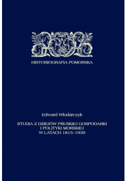 Studia z dziejów pruskiej gospodarki i polityki...