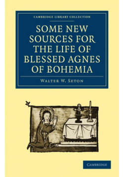Some New Sources for the Life of Blessed Agnes of Bohemia