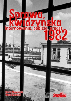 Sprawa Kwidzyńska Internowanie pobicie proces 1982
