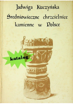 Średniowieczne chrzcielnice kamienne w Polsce