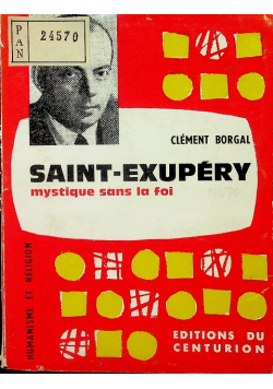 Saint - Exupery Mystique sans la foi