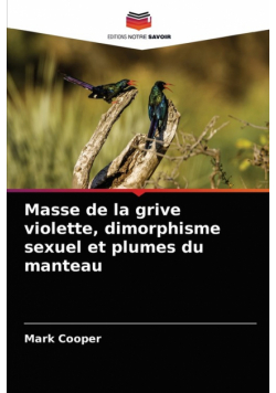 Masse de la grive violette, dimorphisme sexuel et plumes du manteau