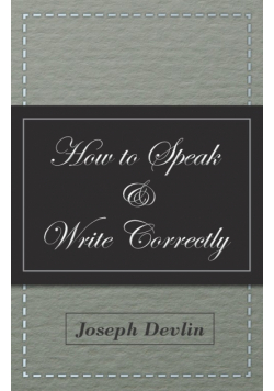 How to Speak and Write Correctly