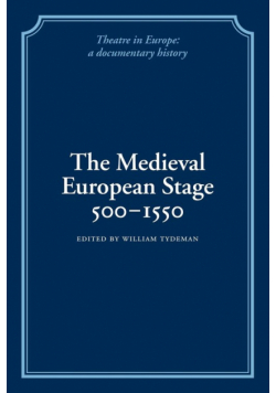 The Medieval European Stage, 500 1550