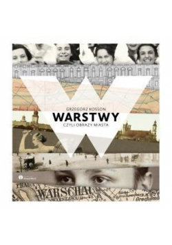 Warstwy, czyli obrazy miasta