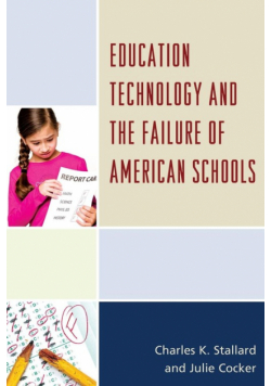 Education Technology and the Failure of American Schools