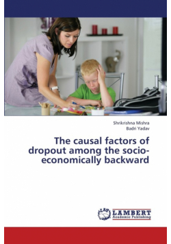 The Causal Factors of Dropout Among the Socio-Economically Backward