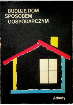 Buduję dom sposobem gospodarczym