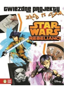 Star Wars Rebelianci Gwiezdne projekty Zrób to sam