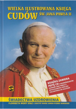 Wielka ilustrowana księga cudów św Jana Pawła II