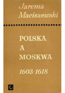 Polska a Moskwa 1603 - 1618