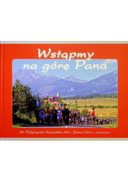 Wstąpmy na górę Pana 30 Pielgrzymka Kaszubska