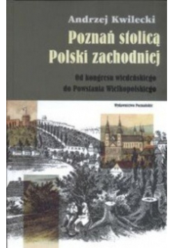 Poznań stolicą Polski Zachodniej