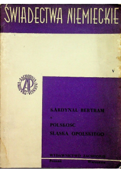 Kardynał Bertram a Polskość Śląska Opolskiego