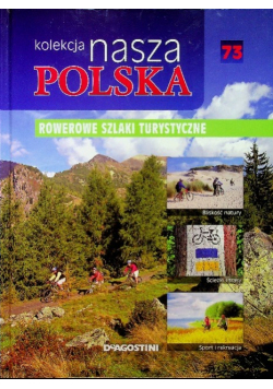 Kolekcja nasza Polska tom 73 Rowerowe szlaki turystyczne
