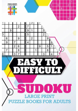 Easy to Difficult Sudoku Large Print Puzzle Books for Adults