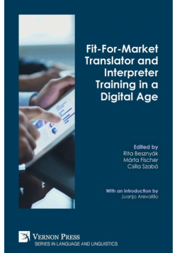 Fit-For-Market Translator and Interpreter Training in a Digital Age