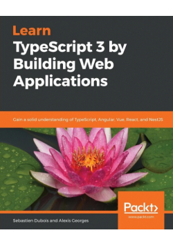Learn TypeScript 3 by Building Web Applications