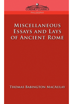 Miscellaneous Essays and Lays of Ancient Rome