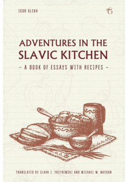 Adventures in the Slavic Kitchen