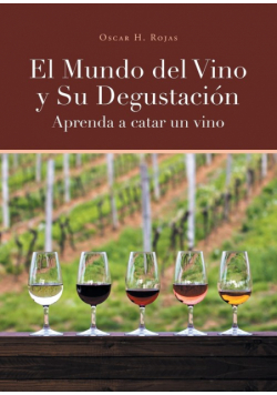 El Mundo del Vino y Su Degustación Aprenda a Catar un Vino