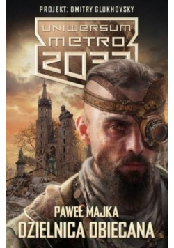 Metro 2033. Uniwersum - Dzielnica obiecana