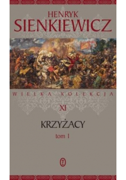 Wielka kolekcja Tom 11 Krzyżacy Tom 1