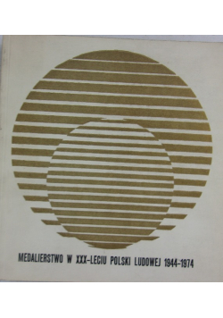 Medalierstwo w XXX-leciu Polski Ludowej 1944-1974