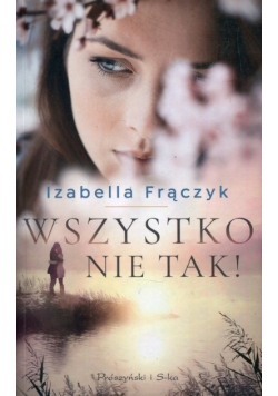 Wszystko nie tak !