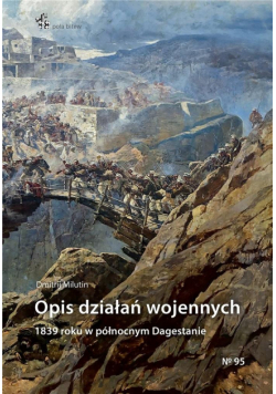 Opis działań wojennych 1839 r. w pół. Dagestanie