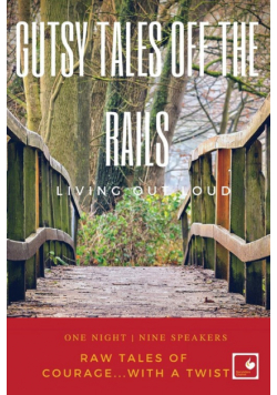 Gutsy Tales Off the Rails