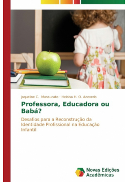 Professora, Educadora ou Babá?