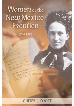 Women of the New Mexico Frontier, 1846-1912