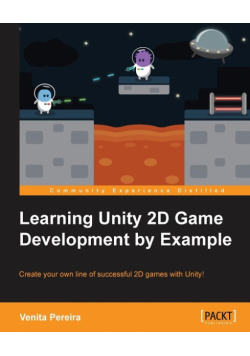 Unity 2D Game Development by Example Beginner's Guide