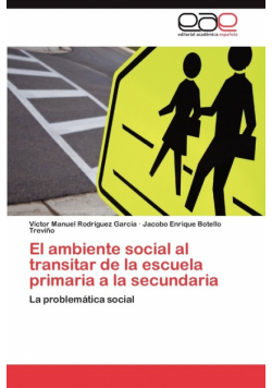 El ambiente social al transitar de la escuela primaria a la secundaria
