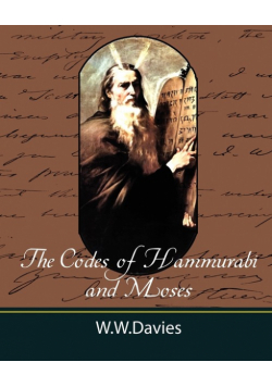 The Codes of Hammurabi and Moses with Copious Comments, Index, and Bible References