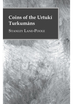 Coins of the Urtukí Turkumáns