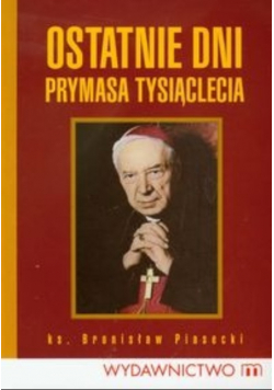 Życie twórczość i posługa prymasa tysiąclecia