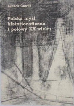 Polska myśl historiozoficzna I połowy XX wieku